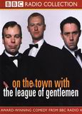 On the Town with the League of Gentlemen